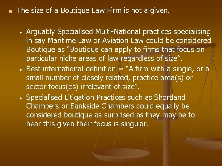 n The size of a Boutique Law Firm is not a given. • •