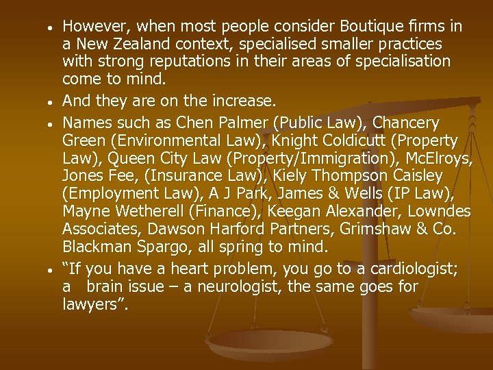  • • However, when most people consider Boutique firms in a New Zealand
