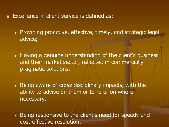 n Excellence in client service is defined as: • Providing proactive, effective, timely, and