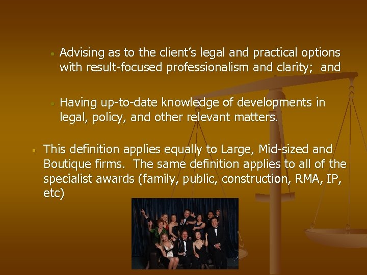  • • § Advising as to the client’s legal and practical options with