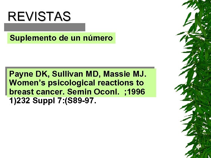 REVISTAS Suplemento de un número Payne DK, Sullivan MD, Massie MJ. Women’s psicological reactions
