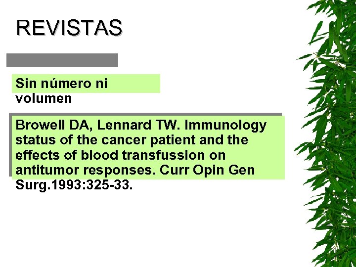REVISTAS Sin número ni volumen Browell DA, Lennard TW. Immunology status of the cancer