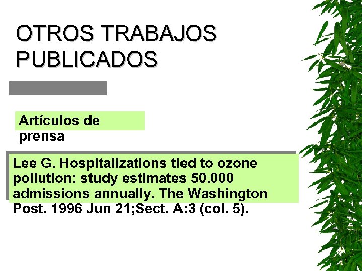 OTROS TRABAJOS PUBLICADOS Artículos de prensa Lee G. Hospitalizations tied to ozone pollution: study