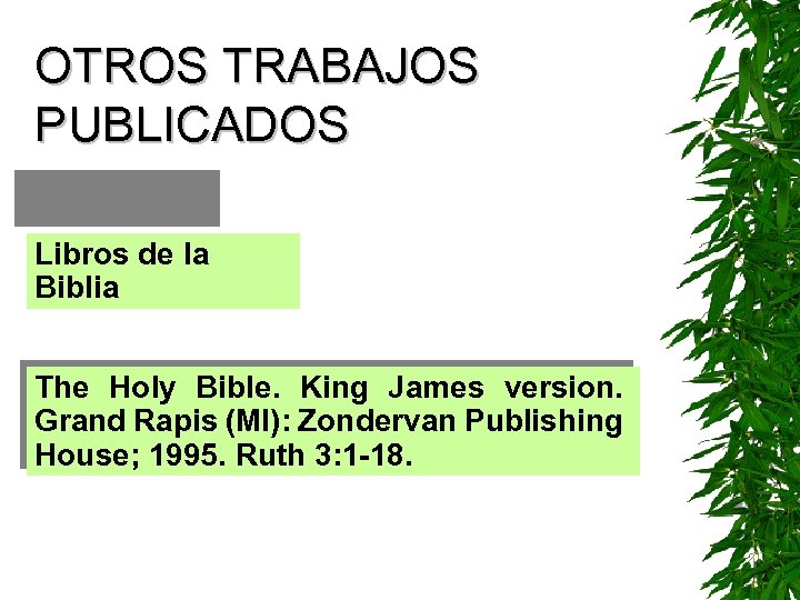 OTROS TRABAJOS PUBLICADOS Libros de la Biblia The Holy Bible. King James version. Grand