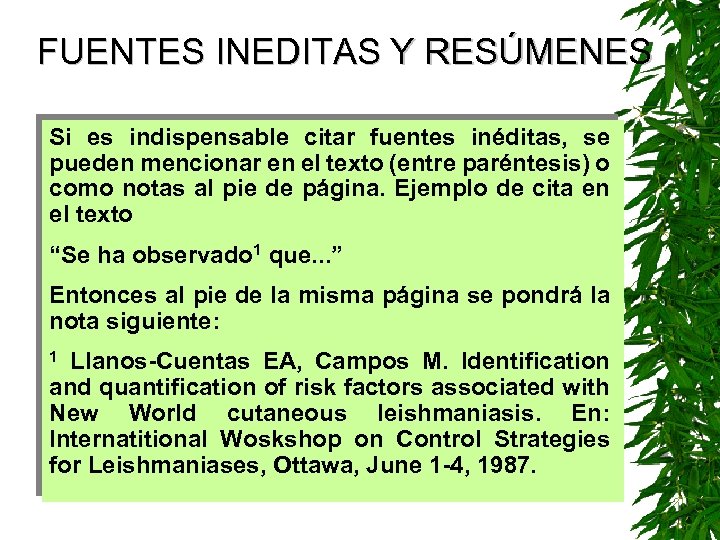 FUENTES INEDITAS Y RESÚMENES Si es indispensable citar fuentes inéditas, se pueden mencionar en