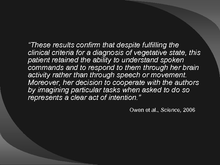“These results confirm that despite fulfilling the clinical criteria for a diagnosis of vegetative