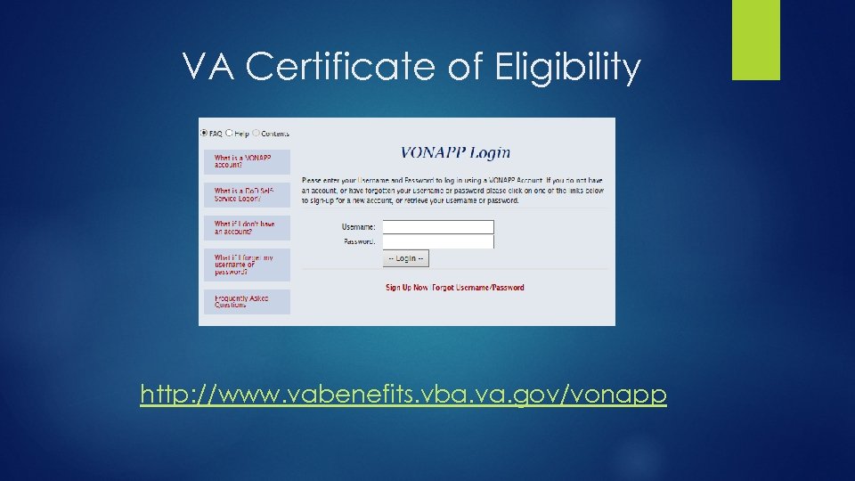 VA Certificate of Eligibility http: //www. vabenefits. vba. va. gov/vonapp 