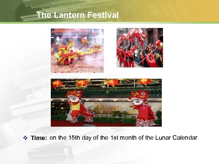 The Lantern Festival v Time: on the 15 th day of the 1 st