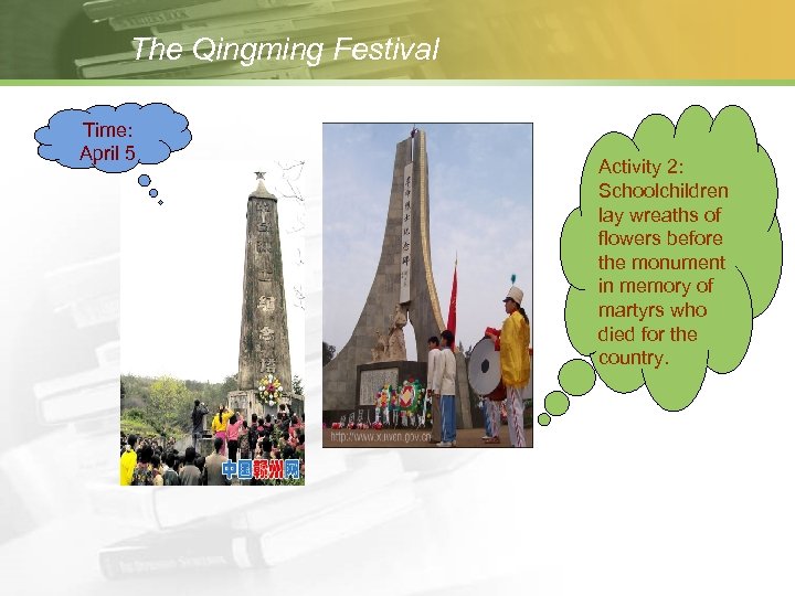 The Qingming Festival Time: April 5 Activity 2: Schoolchildren lay wreaths of flowers before