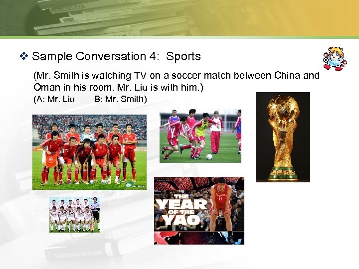 v Sample Conversation 4: Sports (Mr. Smith is watching TV on a soccer match