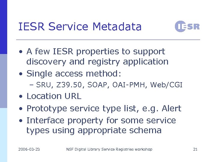 IESR Service Metadata • A few IESR properties to support discovery and registry application