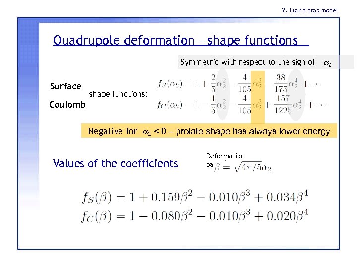 2. Liquid drop model Quadrupole deformation – shape functions Symmetric with respect to the