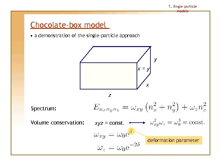 1. Single-particle models Chocolate-box model • a demonstration of the single-particle approach y x=y