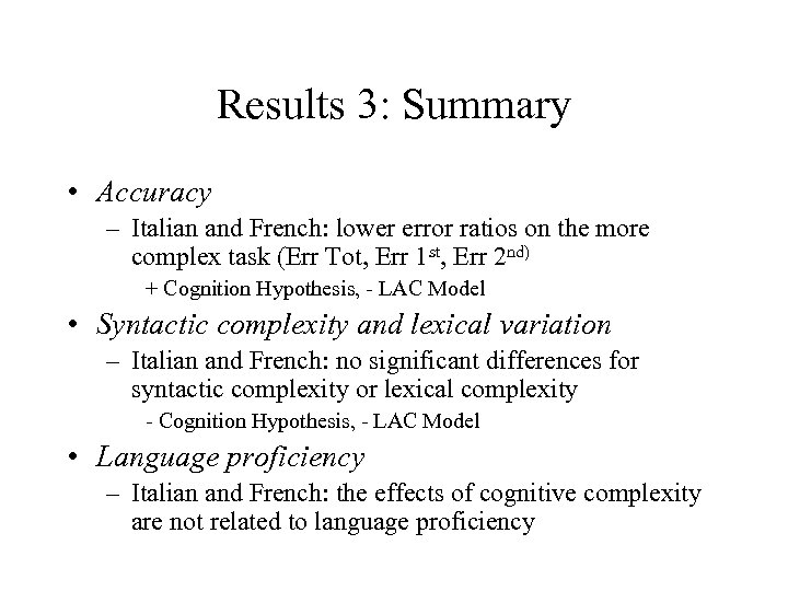 Results 3: Summary • Accuracy – Italian and French: lower error ratios on the