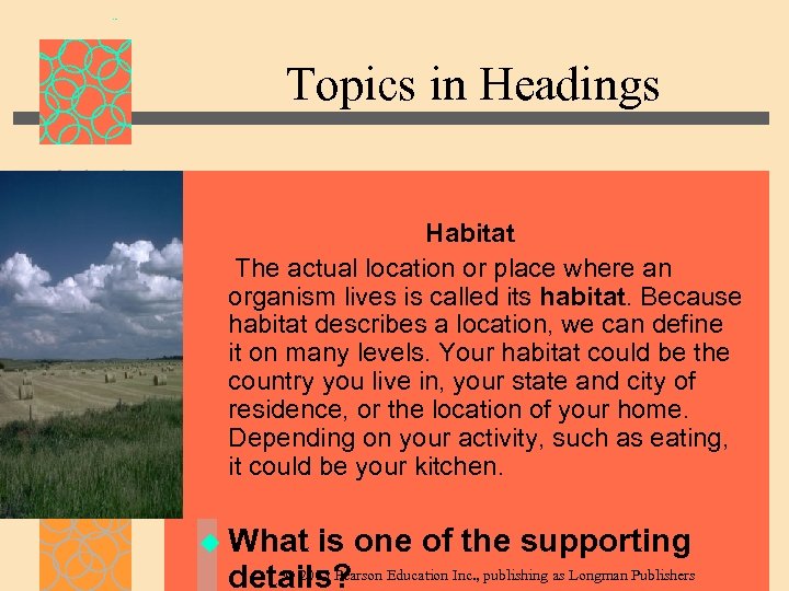 Topics in Headings Habitat The actual location or place where an organism lives is