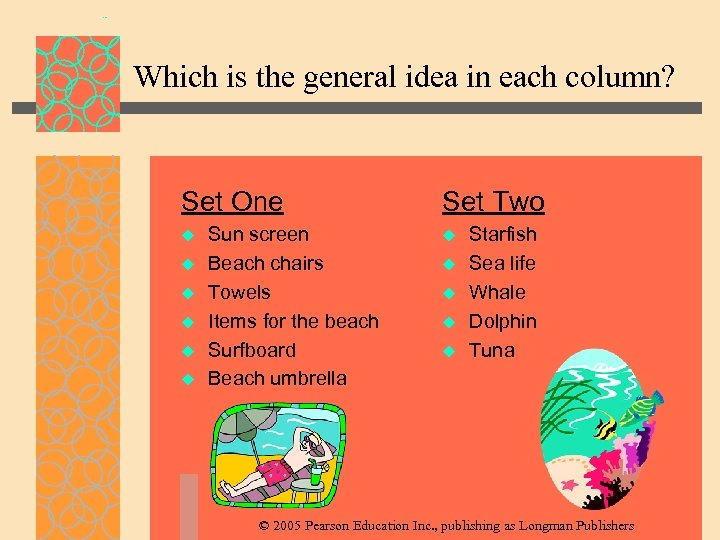 Which is the general idea in each column? Set One u u u Sun