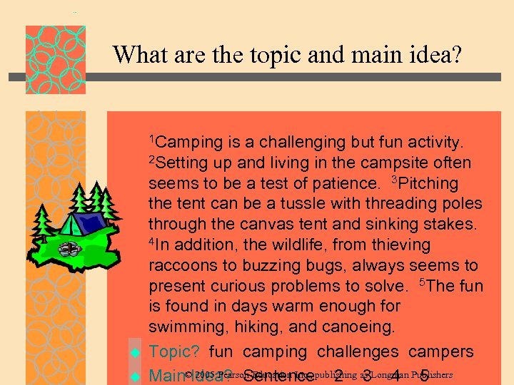 What are the topic and main idea? 1 Camping u u is a challenging