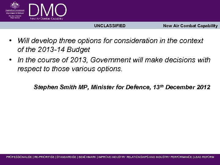 UNCLASSIFIED New Air Combat Capability • Will develop three options for consideration in the