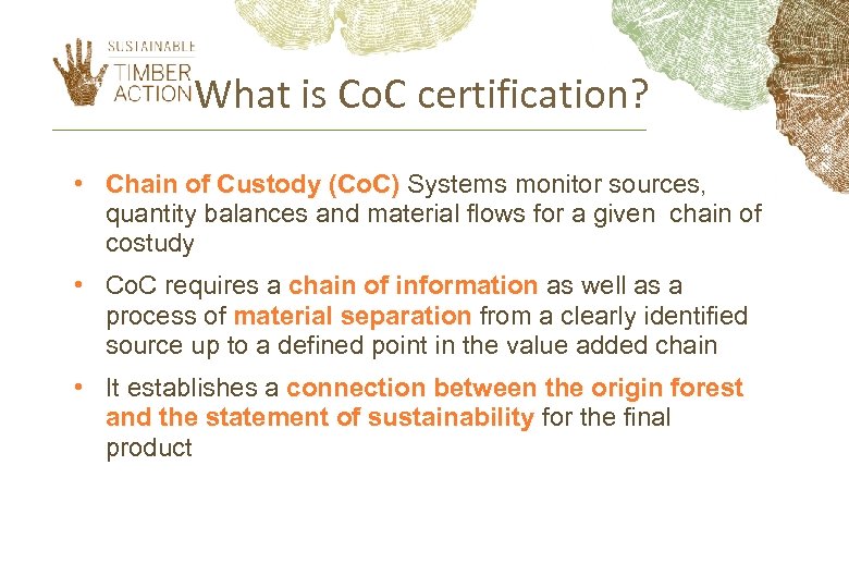 What is Co. C certification? • Chain of Custody (Co. C) Systems monitor sources,
