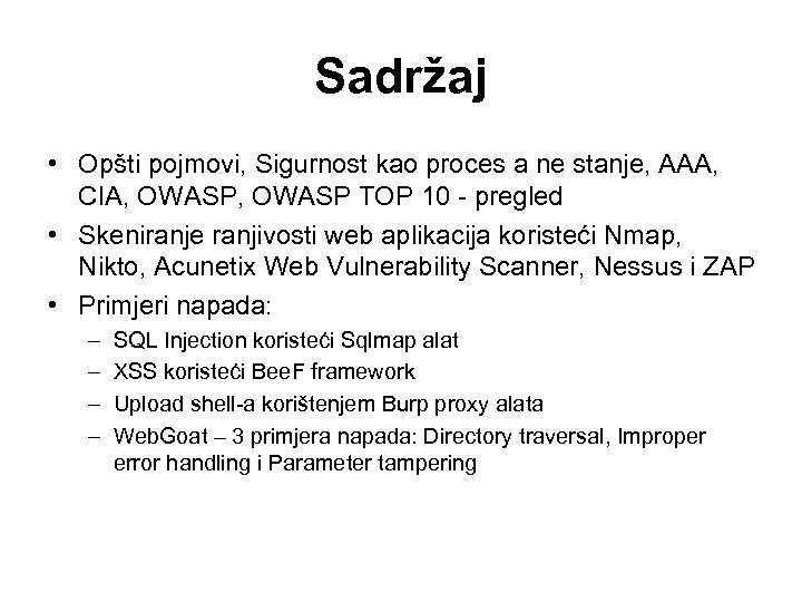 Sadržaj • Opšti pojmovi, Sigurnost kao proces a ne stanje, AAA, CIA, OWASP TOP