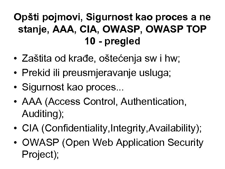 Opšti pojmovi, Sigurnost kao proces a ne stanje, AAA, CIA, OWASP TOP 10 -