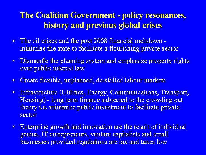 The Coalition Government - policy resonances, history and previous global crises • The oil