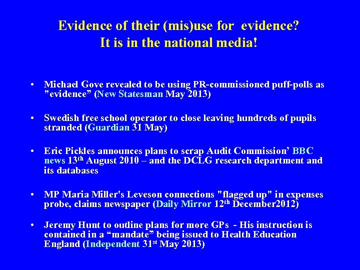 Evidence of their (mis)use for evidence? It is in the national media! • Michael