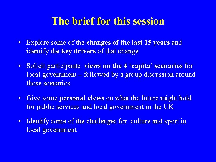 The brief for this session • Explore some of the changes of the last