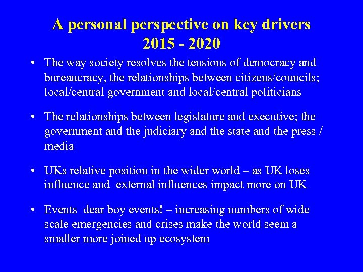 A personal perspective on key drivers 2015 - 2020 • The way society resolves