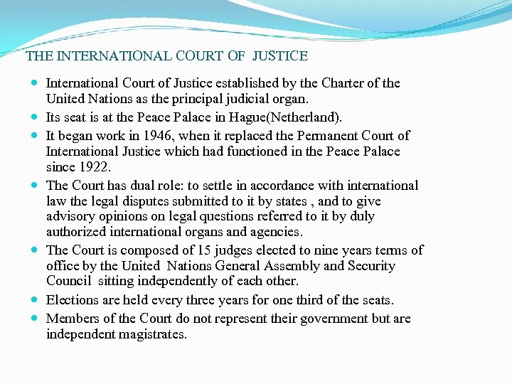 THE INTERNATIONAL COURT OF JUSTICE International Court of Justice established by the Charter of