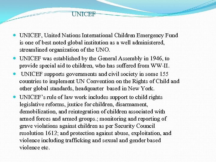 UNICEF UNICEF, United Nations International Children Emergency Fund is one of best noted global
