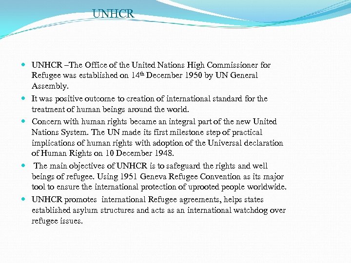 UNHCR –The Office of the United Nations High Commissioner for Refugee was established on
