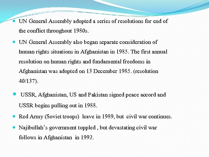  UN General Assembly adopted a series of resolutions for end of the conflict