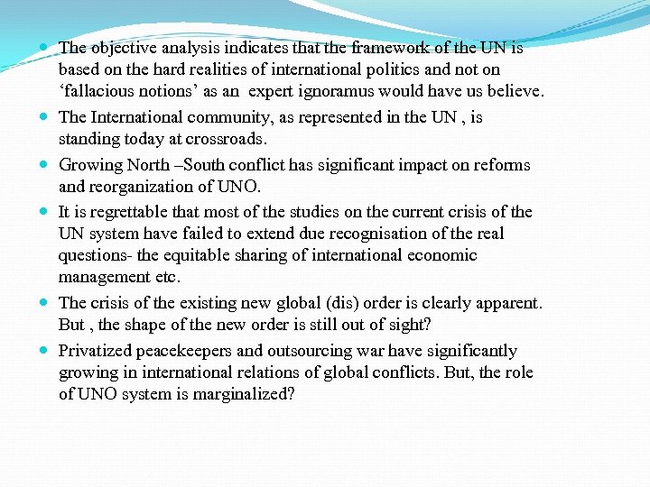  The objective analysis indicates that the framework of the UN is based on