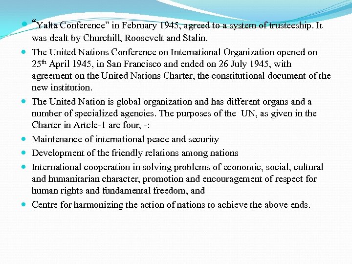  “Yalta Conference” in February 1945, agreed to a system of trusteeship. It was