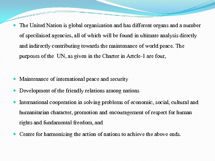  The United Nation is global organization and has different organs and a number