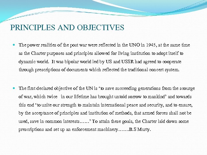 PRINCIPLES AND OBJECTIVES The power realities of the post war were reflected in the