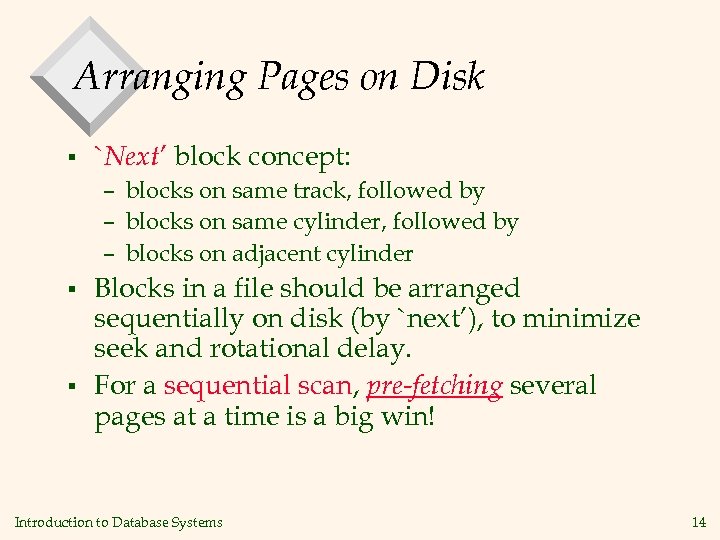 Arranging Pages on Disk § `Next’ block concept: – blocks on same track, followed