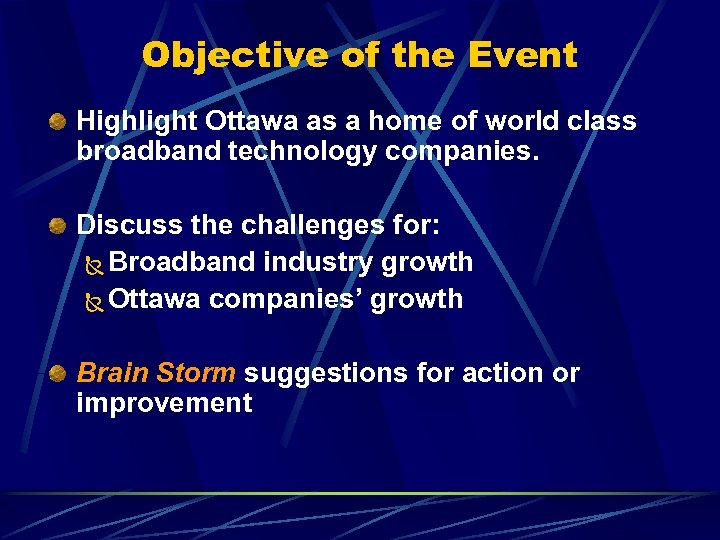 Objective of the Event Highlight Ottawa as a home of world class broadband technology