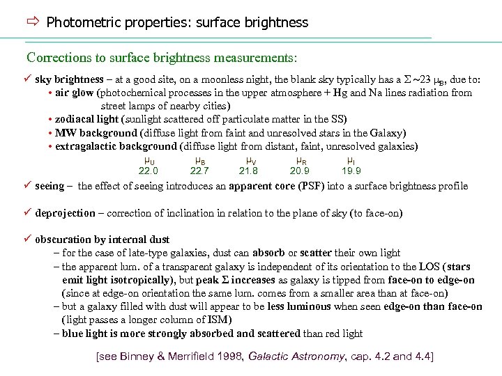ð Photometric properties: surface brightness Corrections to surface brightness measurements: ü sky brightness –