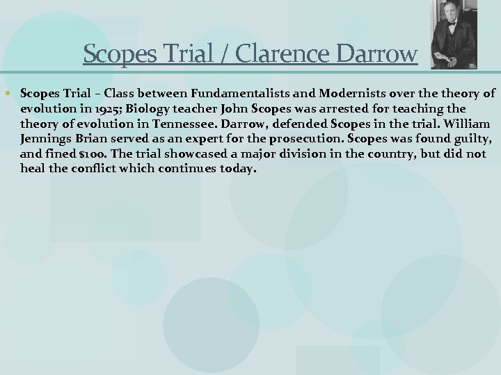 Scopes Trial / Clarence Darrow Scopes Trial – Class between Fundamentalists and Modernists over