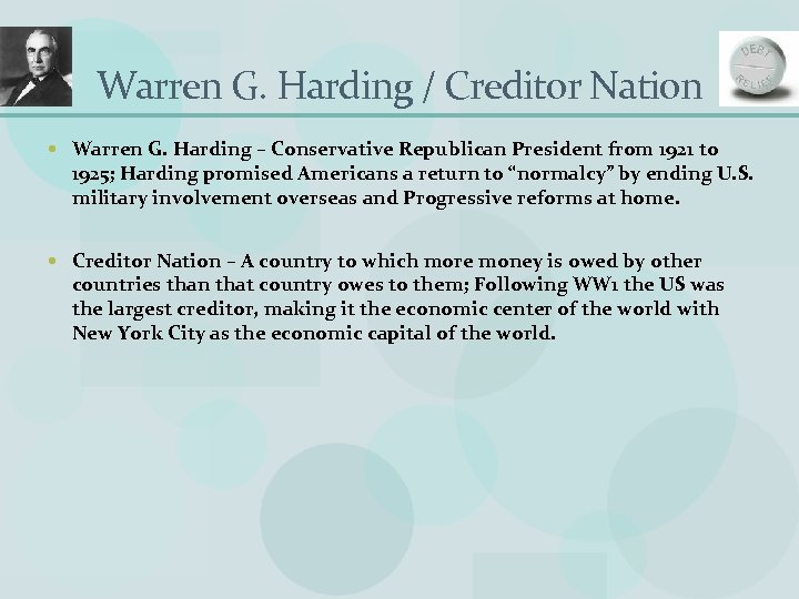 Warren G. Harding / Creditor Nation Warren G. Harding – Conservative Republican President from