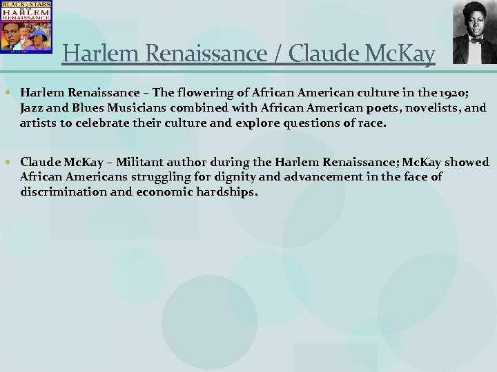 Harlem Renaissance / Claude Mc. Kay Harlem Renaissance – The flowering of African American