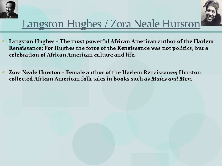 Langston Hughes / Zora Neale Hurston Langston Hughes – The most powerful African American