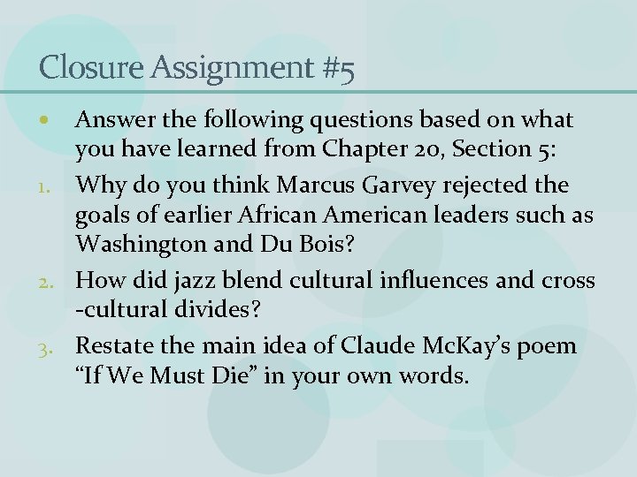 Closure Assignment #5 Answer the following questions based on what you have learned from