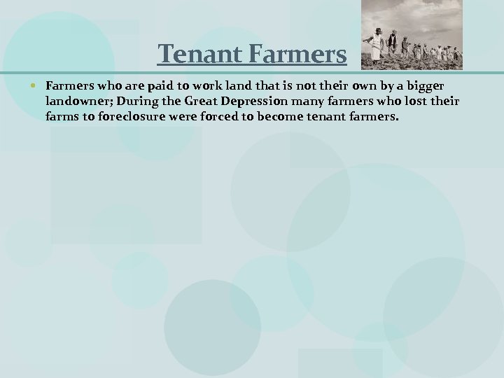 Tenant Farmers who are paid to work land that is not their own by