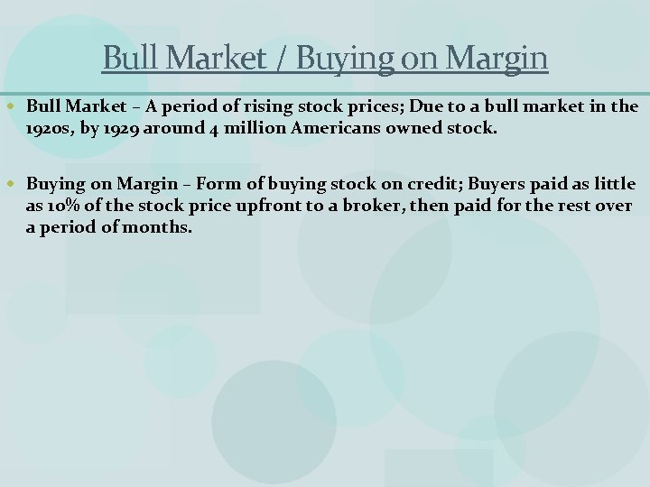 Bull Market / Buying on Margin Bull Market – A period of rising stock