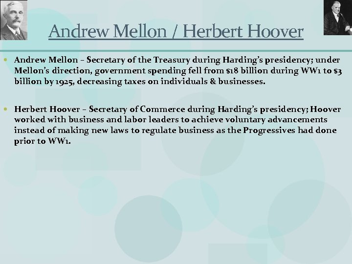 Andrew Mellon / Herbert Hoover Andrew Mellon – Secretary of the Treasury during Harding’s