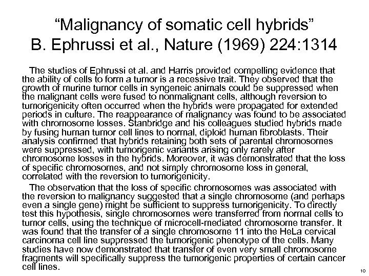 “Malignancy of somatic cell hybrids” B. Ephrussi et al. , Nature (1969) 224: 1314