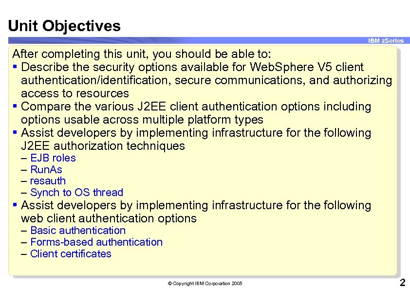 Unit Objectives IBM z. Series After completing this unit, you should be able to: